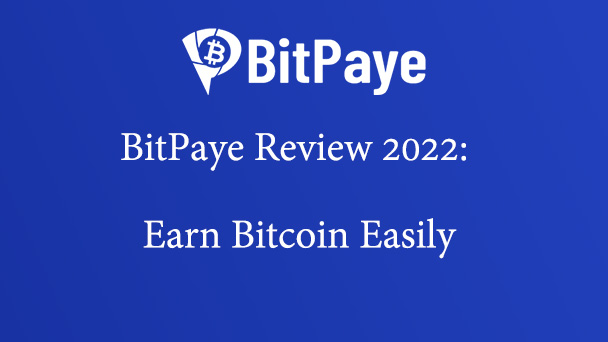BitPaye Review 2022 Earn Bitcoin Easily